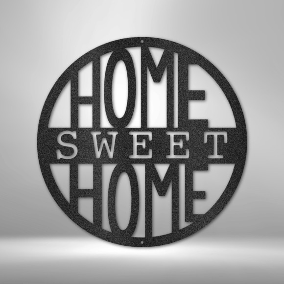 Home Sweet Home Circle Plain Steel Sign Laser Cut Powder Coated Home & Office Me